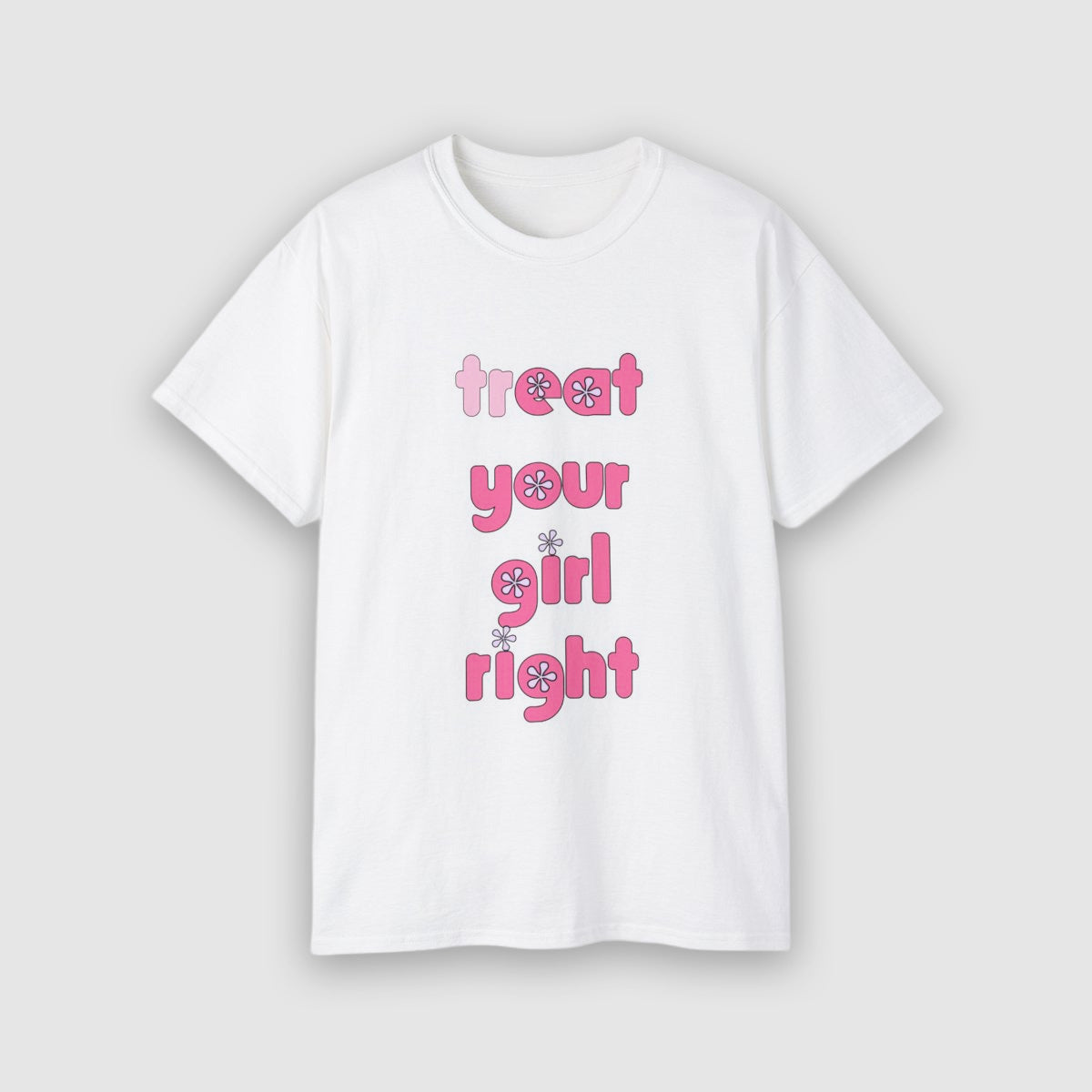 Treat Your Girl Right (Pink)